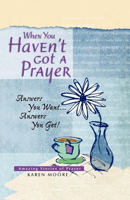 When You Haven't Got a Prayer, Karen Moore - Paperback - 9781404175556