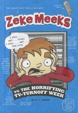 Zeke Meeks Vs the Horrifying Tv-Turnoff Week - GREEN,  D. L. - 9781404868045