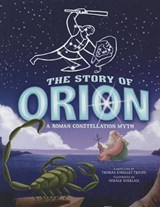 Night Sky Stories: The Story of Orion - Thomas Kingsley Troupe - 9781404877184