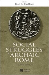 Social Struggles in Archaic Rome - Kurt A. (Brown University) Raaflaub - 9781405100601