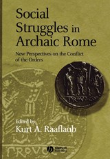 Social Struggles in Archaic Rome - Kurt A. (Brown University) Raaflaub - 9781405100618