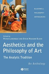 Aesthetics and the Philosophy of Art - Peter (University of York) Lamarque ; Stein Haugom (Lingnan University) Olsen - 9781405105811