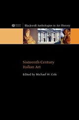 Sixteenth-Century Italian Art - Michael W. (University of Pennsylvania) Cole - 9781405108409