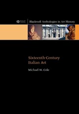 Sixteenth-Century Italian Art - Michael W. (University of Pennsylvania) Cole - 9781405108416