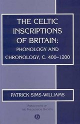 The Celtic Inscriptions of Britain - PATRICK (UNIVERSITY OF WALES,  Aberystwyth) Sims-Williams - 9781405109031