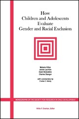 How Children and Adolescents Evaluate Gender and Racial Exclusion - Melanie (University of Maryland) Killen ; Jennie (University of Maryland) Lee-Kim ; Heidi (University of Maryland) McGlothlin ; Charles (University of Maryland) Stangor - 9781405112352