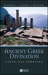 Ancient Greek Divination - Sarah Iles (Ohio State University) Johnston - 9781405115728