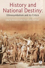 History And National Destiny - Montserrat (Open University) Guibernau ; John (London School of Economics and Political Science) Hutchinson - 9781405123914
