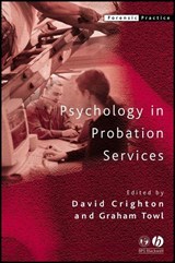 Psychology in Probation Services - David A. (London Metropolitan University) Crighton ; Graham J. (HM Prison Service) Towl - 9781405124690
