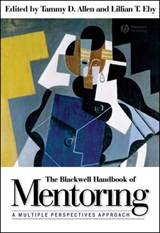 The Blackwell Handbook of Mentoring - Tammy D. (University of South Florida) Allen ; Lillian T. (University of Georgia) Eby - 9781405133739