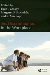 Sex Discrimination in the Workplace - FAYE J. (UNIVERSITY OF CALIFORNIA,  Santa Cruz) Crosby ; Margaret S. (Southern Illinois University, Carbondale) Stockdale ; S. Ann (University of Alaska) Ropp - 9781405134507