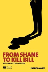 From Shane to Kill Bill - Patrick (Louisiana State University) McGee - 9781405139656