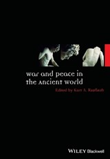 War and Peace in the Ancient World - Kurt A. (Brown University) Raaflaub - 9781405145268