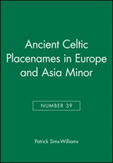 Ancient Celtic Placenames in Europe and Asia Minor, Number 39 - Patrick Sims-Williams - 9781405145701
