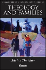 Theology and Families - Adrian (University of Exeter) Thatcher - 9781405152747