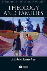 Theology and Families - Adrian (University of Exeter) Thatcher - 9781405152754