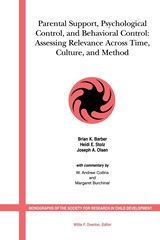 Parental Support, Psychological Control and Behavioral Control - BRIAN K. (UNIVERSITY OF TENNESSEE,  USA) Barber ; Heidi E. (University of Tennessee, USA) Stolz ; Joseph A. (Brigham Young University, USA) Olsen - 9781405153898