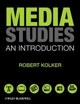 Media Studies - ROBERT (UNIVERSITY OF MARYLAND,  USA) Kolker - 9781405155601