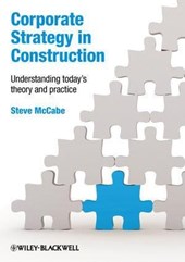 Corporate Strategy in Construction - Understanding today's theory and practice