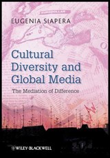 Cultural Diversity and Global Media - EUGENIA (UNIVERSITY OF LEICESTER,  UK) Siapera - 9781405180474