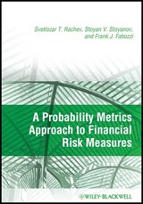 A Probability Metrics Approach to Financial Risk Measures - SVETLOZAR T. (UNIVERSITY OF KARLSRUHE,  Germany) Rachev ; Stoyan V. (FinAnalytica) Stoyanov ; Frank J. (Yale University, USA) Fabozzi - 9781405183697