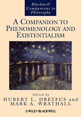 A Companion to Phenomenology and Existentialism - HUBERT L. (UNIVERSITY OF CALIFORNIA,  Berkeley) Dreyfus ; Mark A. (Brigham Young University) Wrathall - 9781405191135