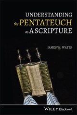 Understanding the Pentateuch as a Scripture - James W. Watts - 9781405196383