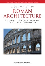 A Companion to Roman Architecture - Roger B. (Dartmouth College) Ulrich ; Caroline K. (Rice University) Quenemoen - 9781405199643