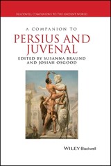 A Companion to Persius and Juvenal - SUSANNA (UNIVERSITY OF BRITISH COLUMBIA,  Canada) Braund ; Josiah (Georgetown University, USA) Osgood - 9781405199650