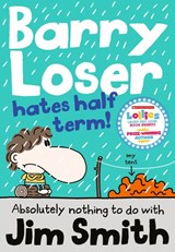 Barry Loser Hates Half Term - Jim Smith - 9781405269148
