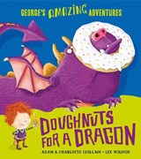 Doughnuts for a Dragon - GUILLAIN,  Adam ; Guillain, Charlotte - 9781405270540