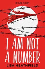 I Am Not a Number - Lisa Heathfield - 9781405293860