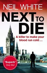 Next to Die - Neil White - 9781405515405