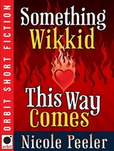 Something Wikkid This Way Comes - Nicole Peeler - 9781405520812