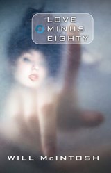 Love Minus Eighty - Will McIntosh - 9781405521680