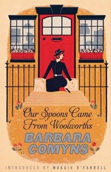 Our Spoons Came From Woolworths - Barbara Comyns - 9781405522311