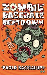 Zombie Baseball Beatdown - Paolo Bacigalupi - 9781405529648