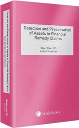 Detection and Preservation of Assets in Financial Remedy Claims - Nigel A. Dyer ; Juliet Chapman - 9781405774048