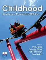 Childhood - PHIL (INSTITUTE OF EDUCATION,  UK) Jones ; Dorothy Moss ; Pat Tomlinson ; Sue Welch - 9781405832571