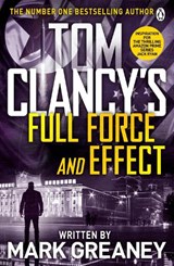Tom Clancy's Full Force and Effect - Mark Greaney - 9781405919265