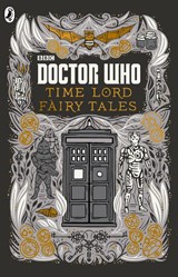 Doctor Who: Time Lord Fairy Tales - Justin Richards ; Doctor Who - 9781405920025