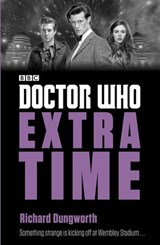 Doctor Who: Extra Time - Richard Dungworth - 9781405926348