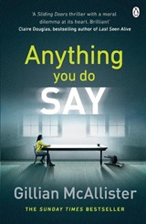 Anything You Do Say - Gillian McAllister - 9781405928274