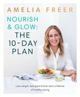 Nourish & Glow: The 10-Day Plan - Amelia Freer - 9781405930796