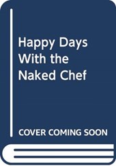 Happy Days with the Naked Chef