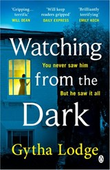 Watching from the Dark - Gytha Lodge - 9781405938518