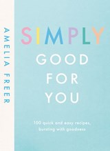 Simply Good For You - Amelia Freer - 9781405943451
