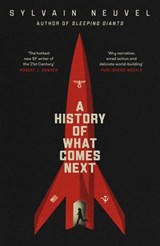 A History of What Comes Next - Sylvain Neuvel - 9781405945547