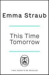This Time Tomorrow - Emma Straub - 9781405946131
