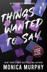 Things I Wanted To Say - Monica Murphy - 9781405957410